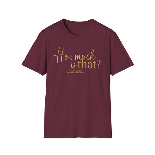 "How Much is That?" Tee | #TheTreasurer