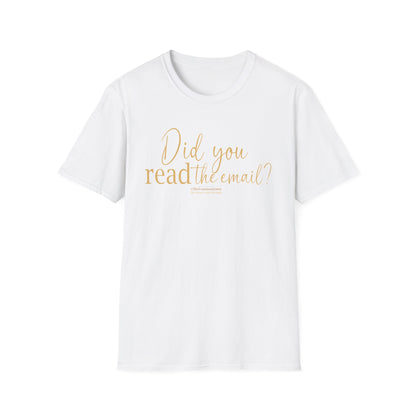 "Did You READ the Email?" Tee | #TheCommunicator