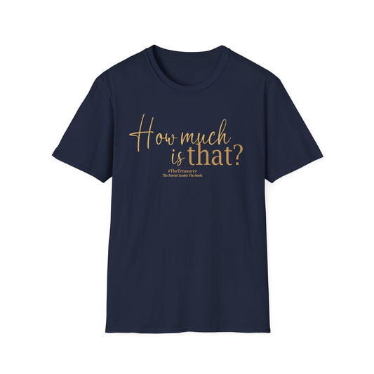 "How Much is That?" Tee | #TheTreasurer